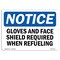 Signmission OSHA, Gloves & Face Shield Required When Refueling, 10in X 7in Rigid Plastic, 10" W, 7" H, Landscape OS-NS-P-710-L-13113 - alternate 1